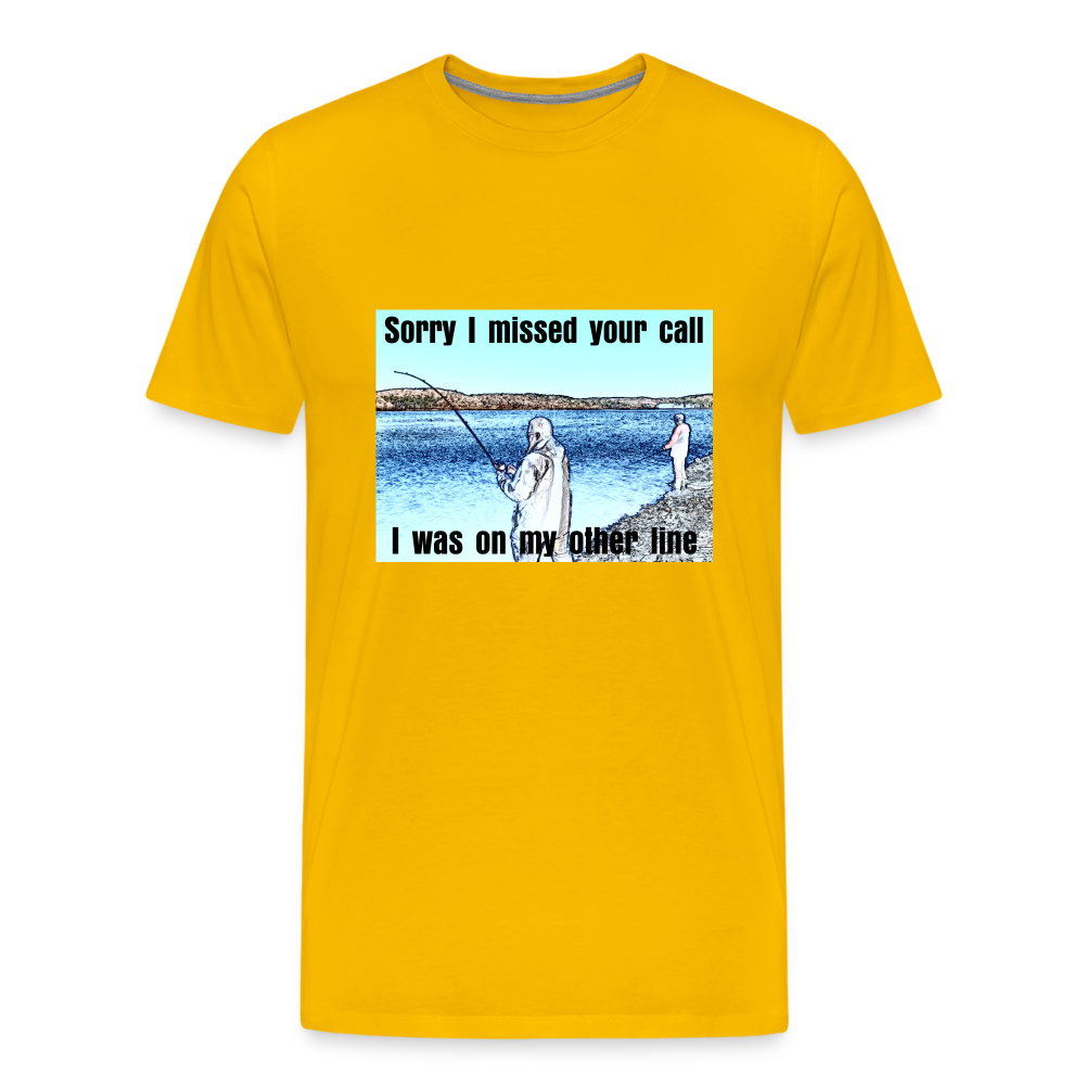 Men's shirt, Sorry I missed your call, I was on my other line - sun yellow