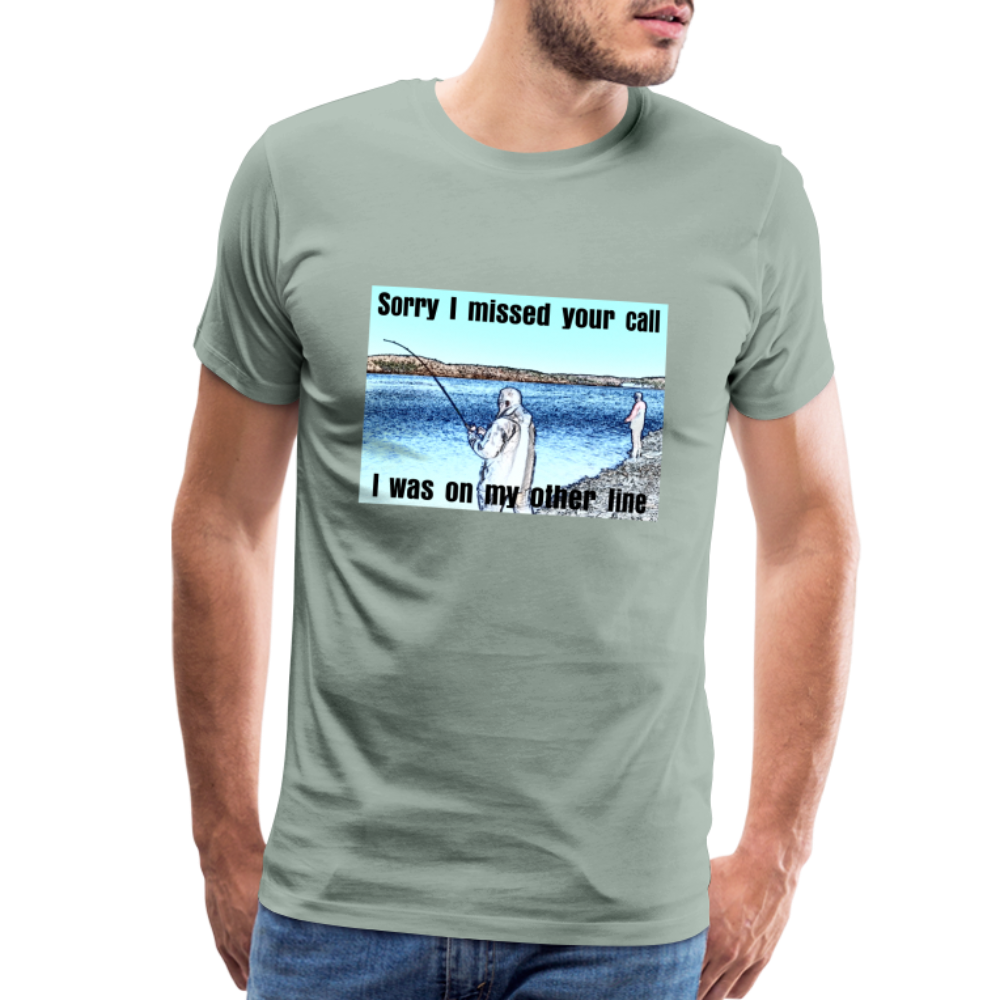 Men's shirt, Sorry I missed your call, I was on my other line - steel green