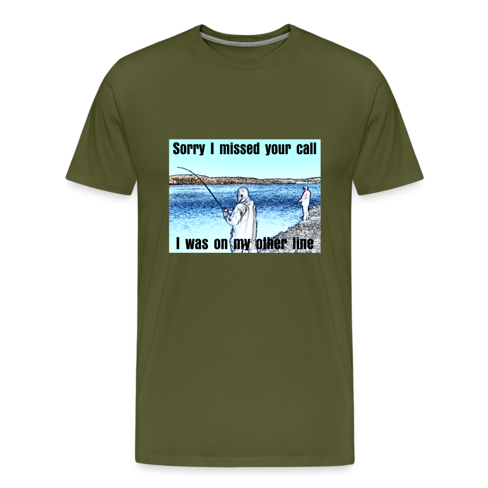 Men's shirt, Sorry I missed your call, I was on my other line - olive green
