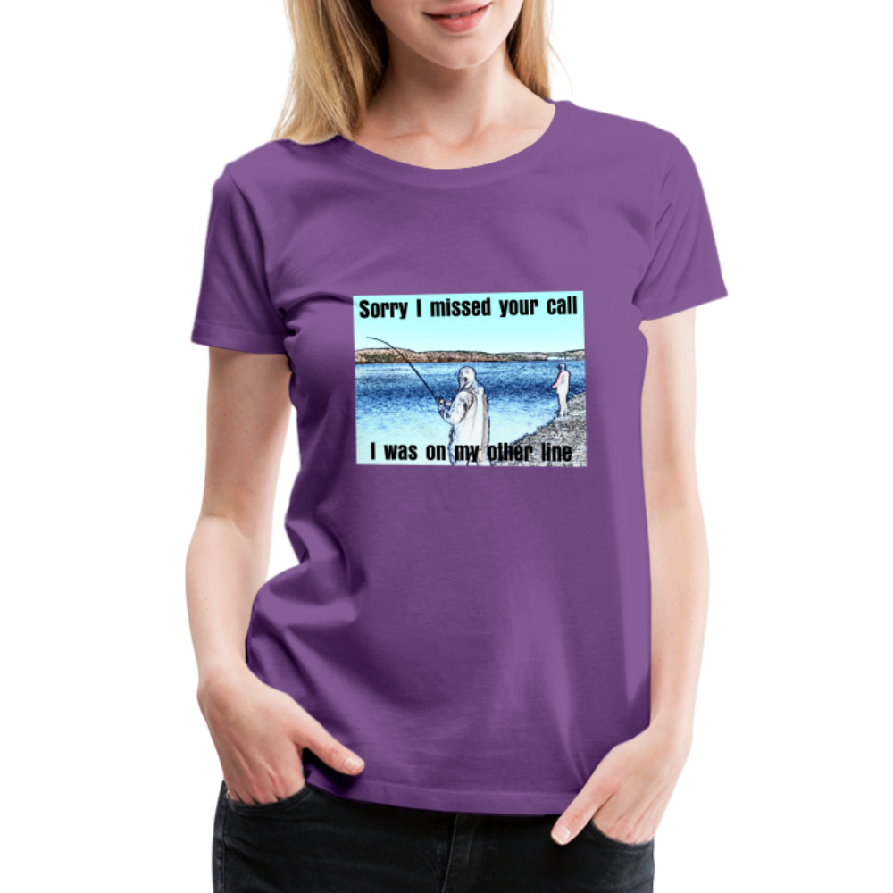 Women's shirt, Sorry I missed your call, I was on my other line - purple