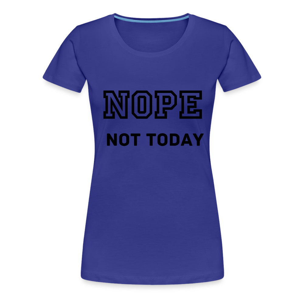 Women's Shirt, Nope Not Today - royal blue