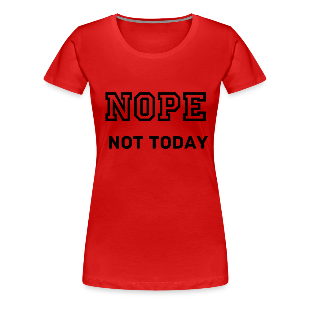 Women's Shirt, Nope Not Today - red