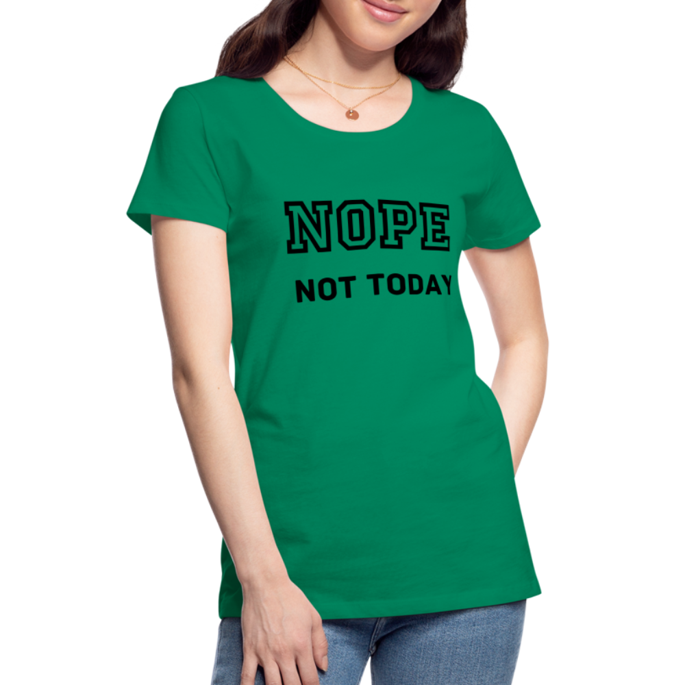 Women's Shirt, Nope Not Today - kelly green