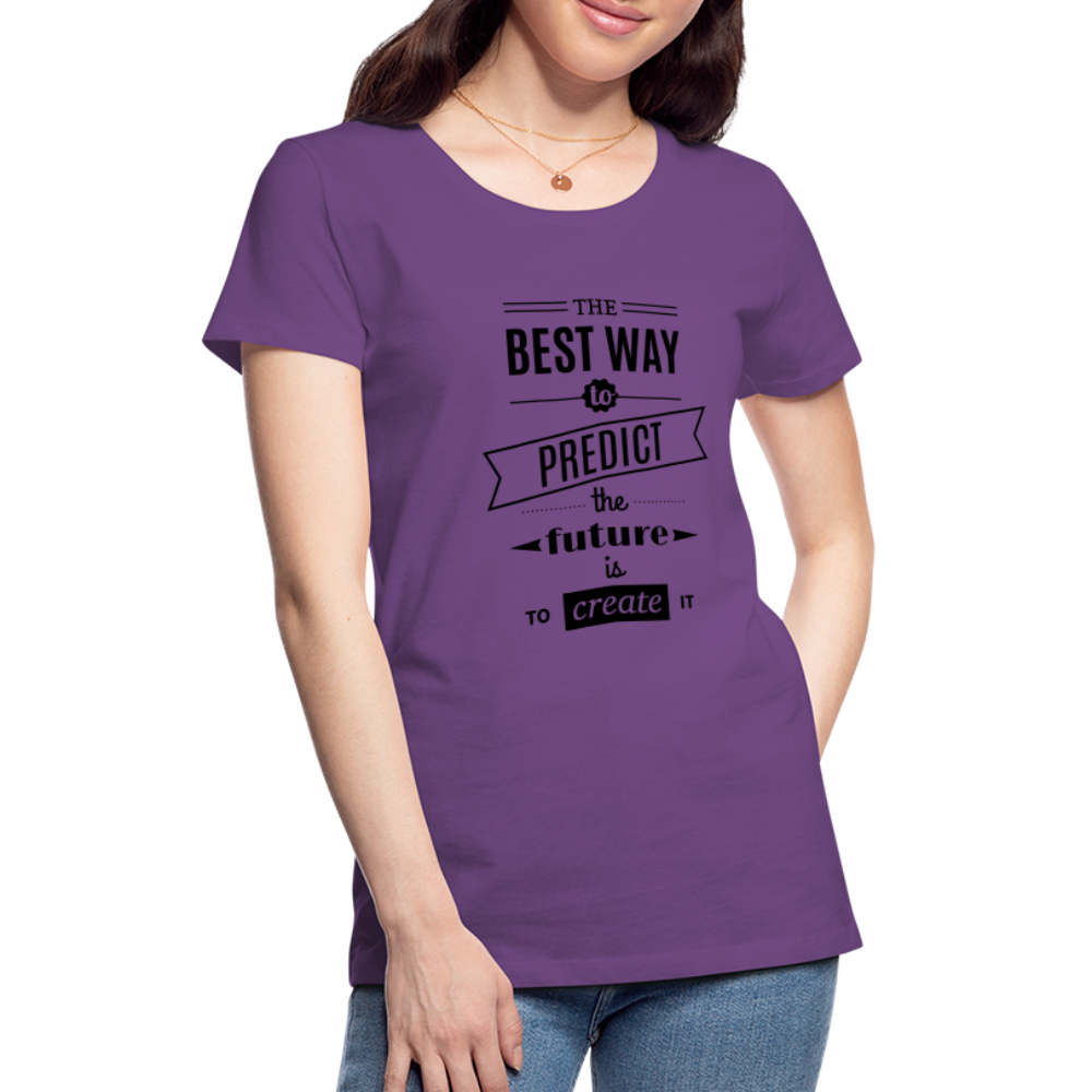 Women's Shirt The Best Way to Predict the Future - purple