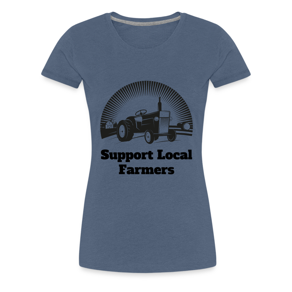 Support Local Farmers Women's Premium T-Shirt - heather blue