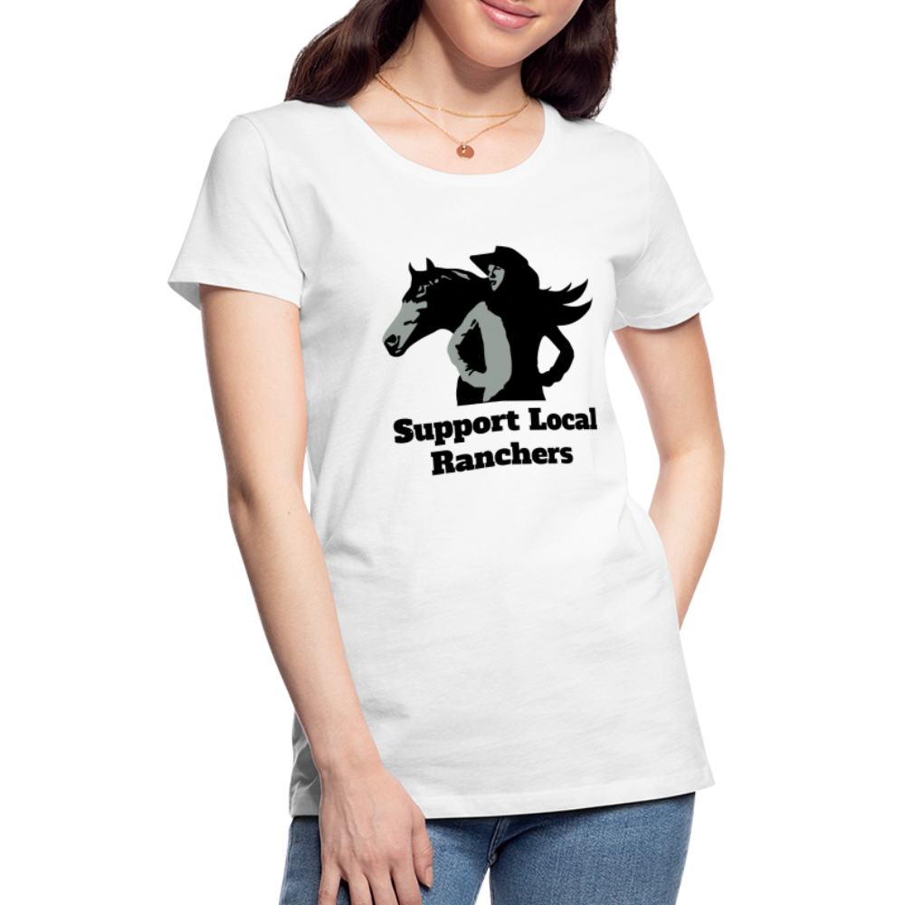 Support Local Ranchers Women’s Premium T-Shirt - white