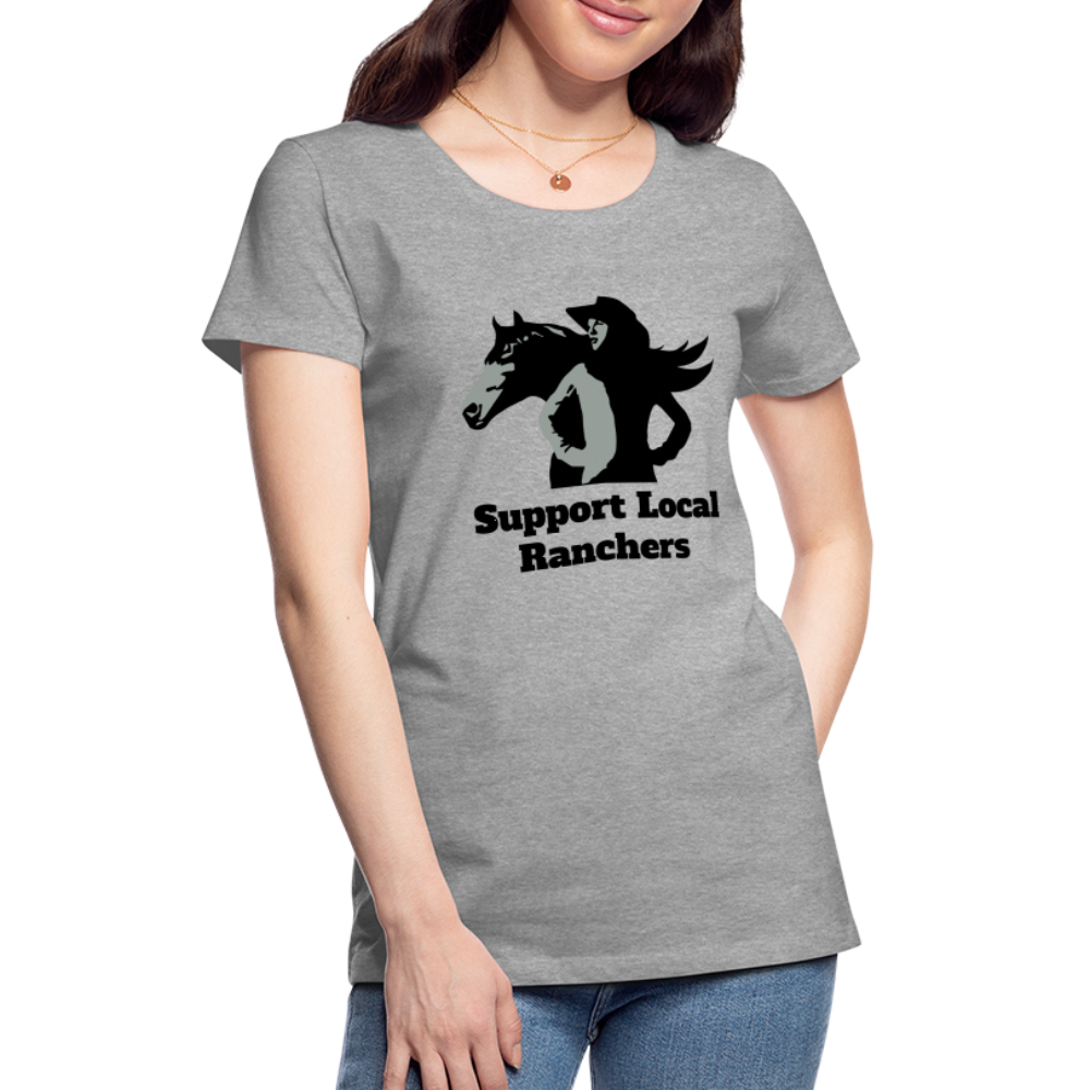 Support Local Ranchers Women’s Premium T-Shirt - heather gray