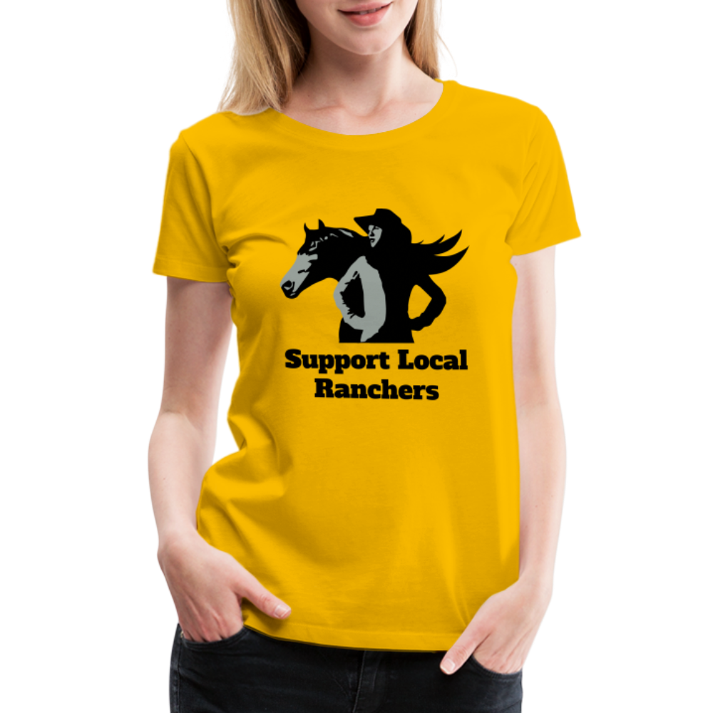Support Local Ranchers Women’s Premium T-Shirt - sun yellow