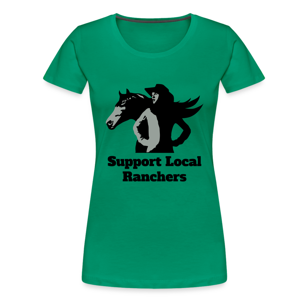 Support Local Ranchers Women’s Premium T-Shirt - kelly green