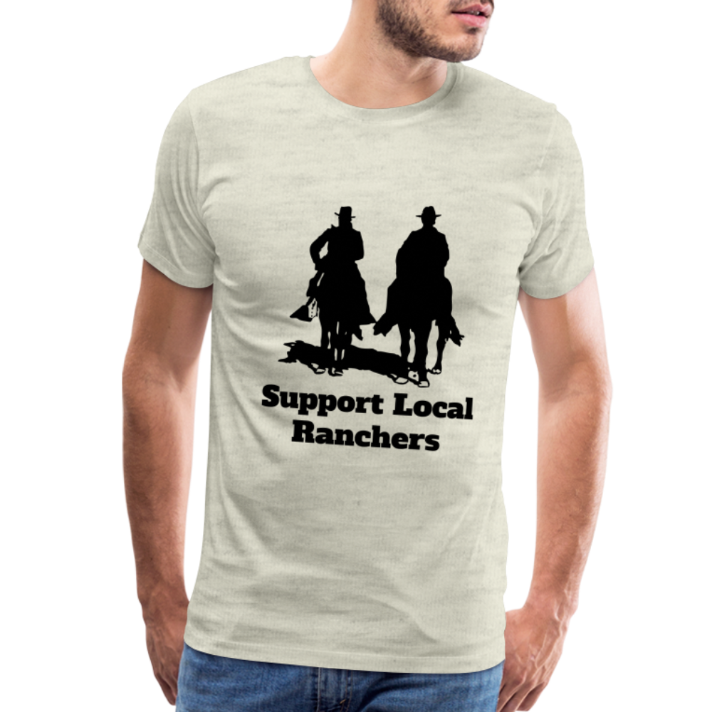 Men's Support Local Ranchers Premium T-Shirt - heather oatmeal