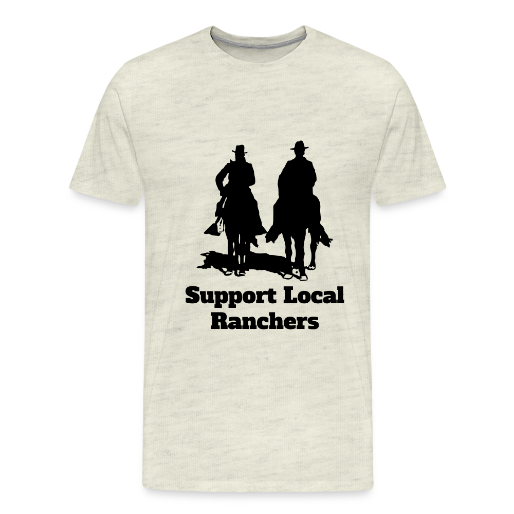 Men's Support Local Ranchers Premium T-Shirt - heather oatmeal