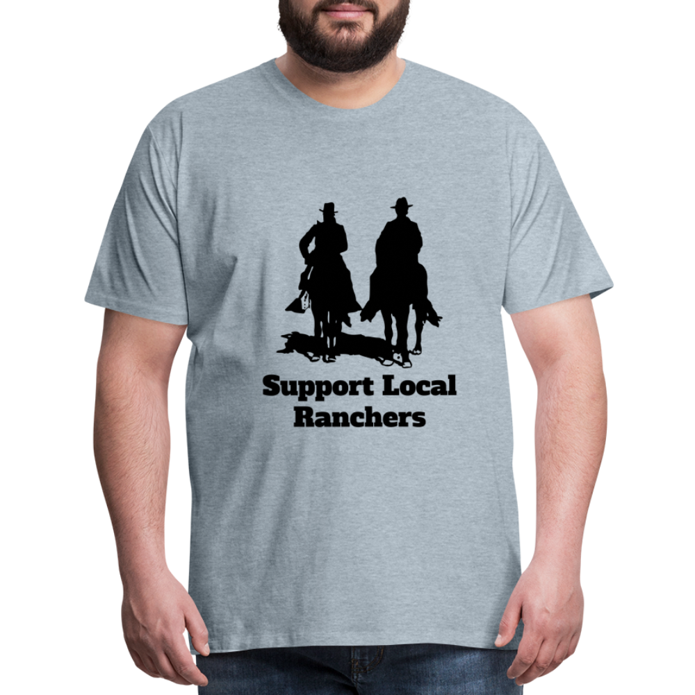 Men's Support Local Ranchers Premium T-Shirt - heather ice blue