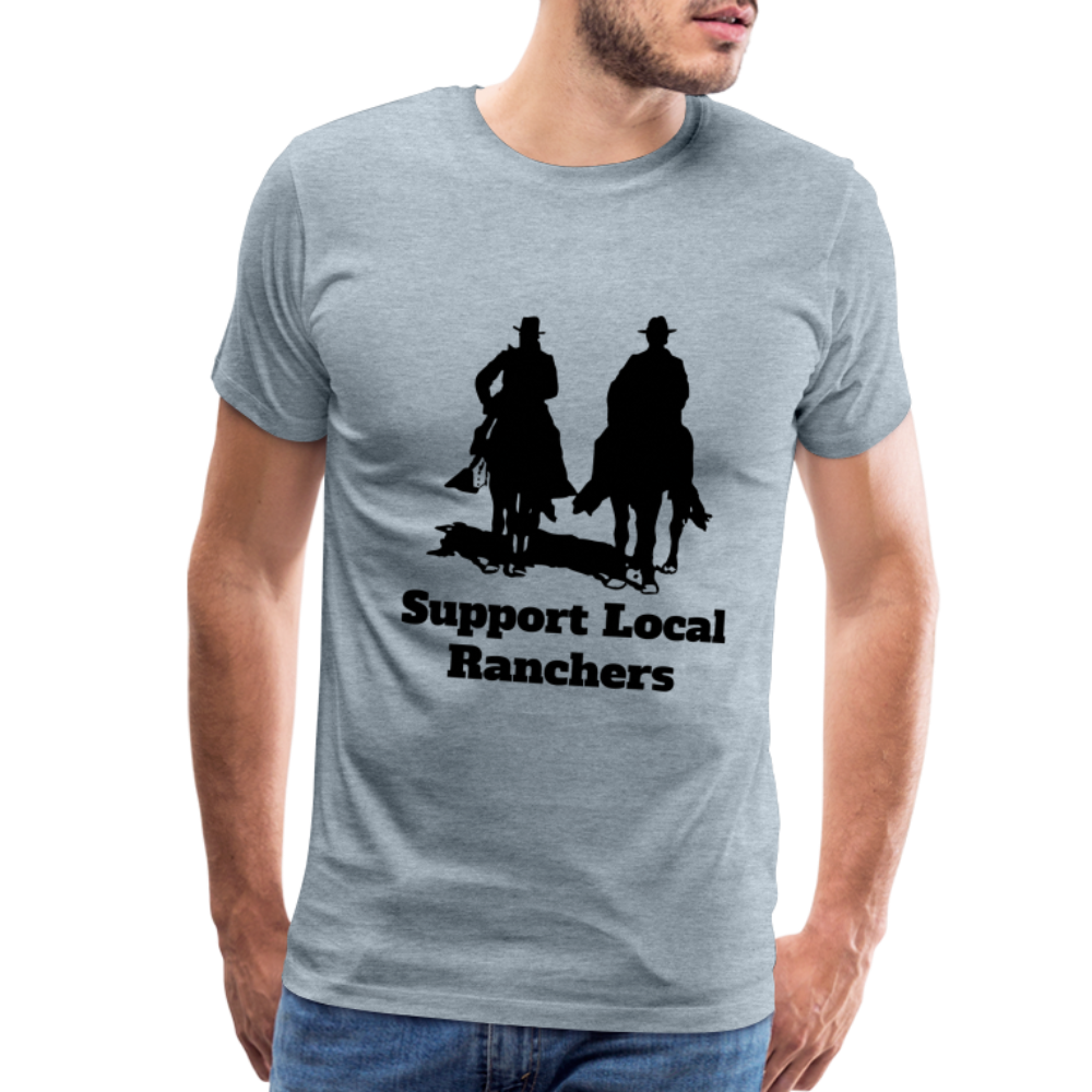 Men's Support Local Ranchers Premium T-Shirt - heather ice blue