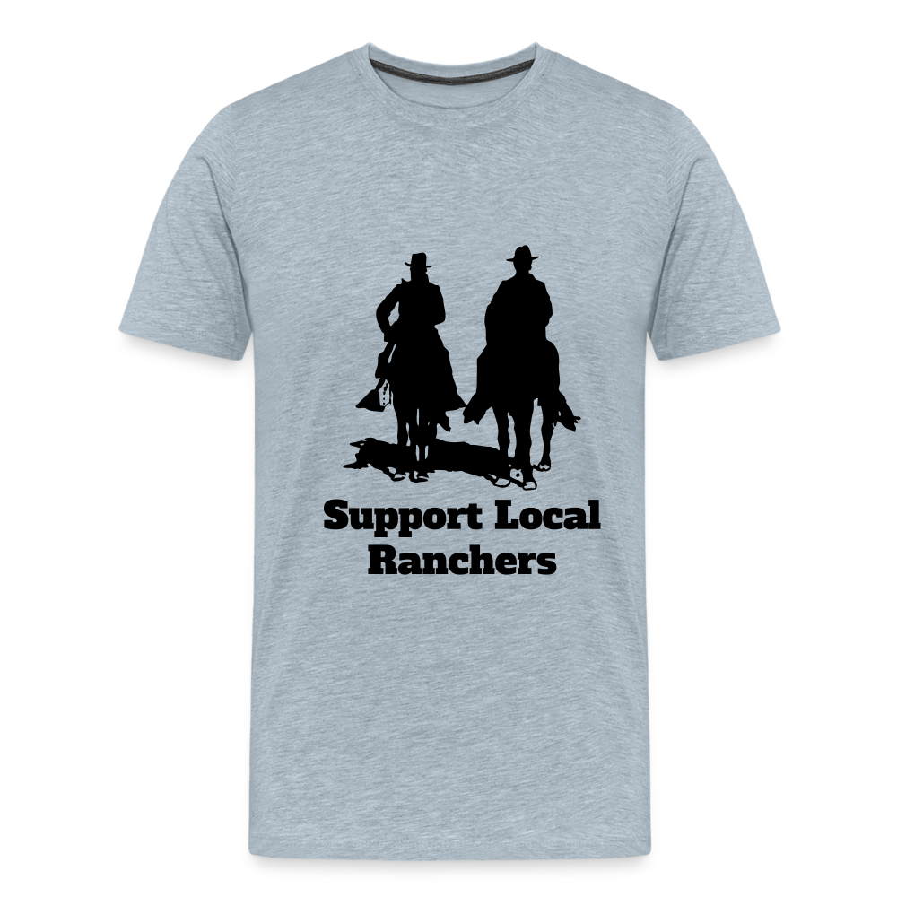 Men's Support Local Ranchers Premium T-Shirt - heather ice blue