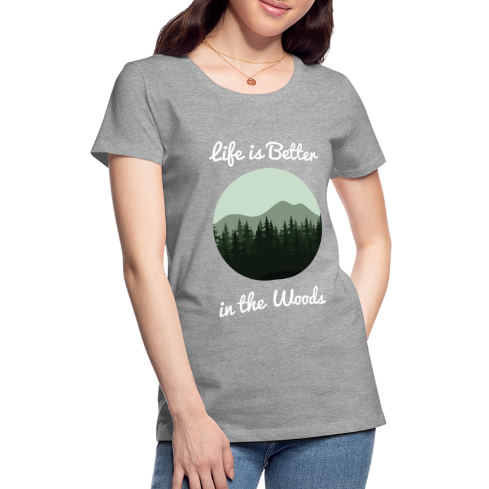 Women’s Life is Better in the Woods - heather gray