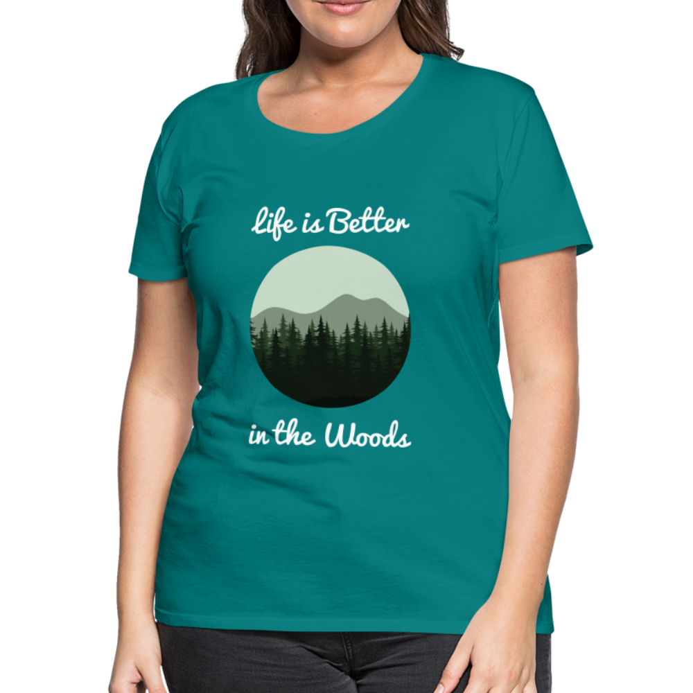Women’s Life is Better in the Woods - teal