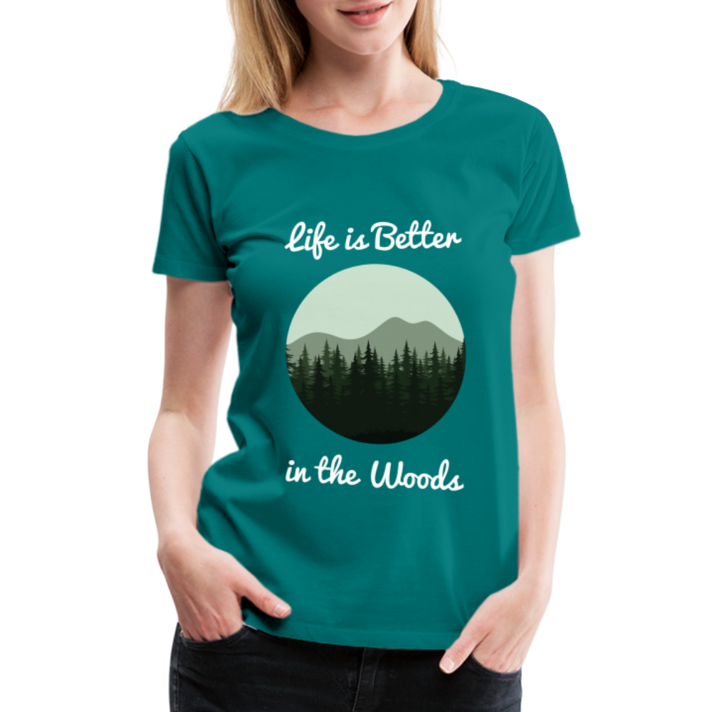 Women’s Life is Better in the Woods - teal