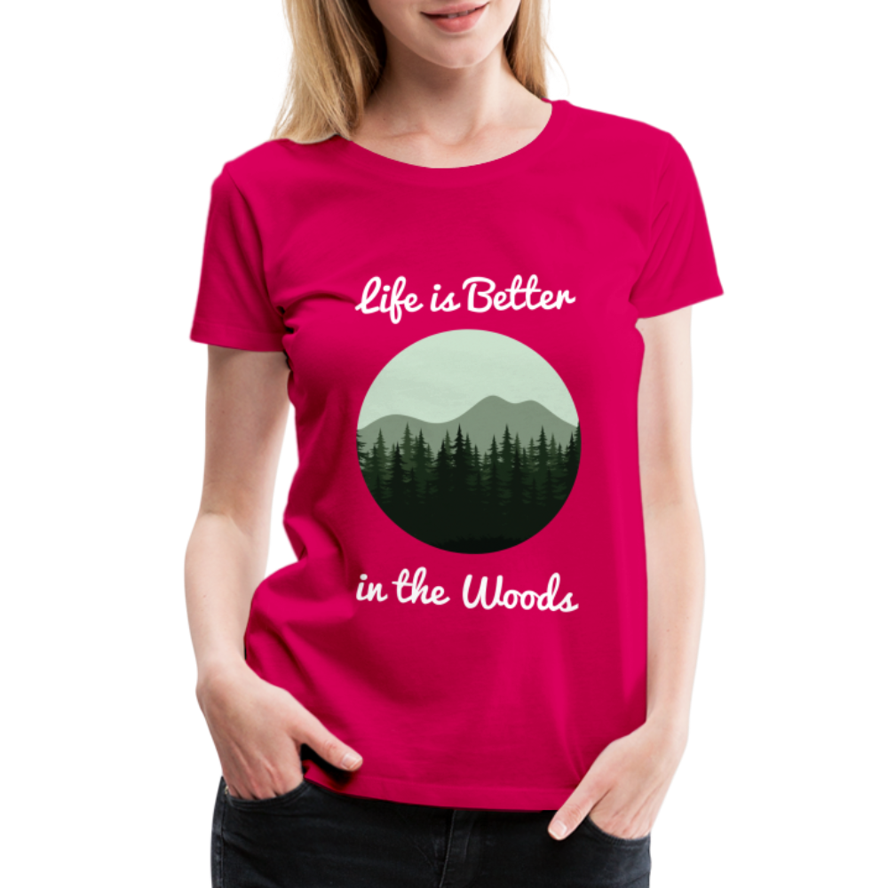Women’s Life is Better in the Woods - dark pink