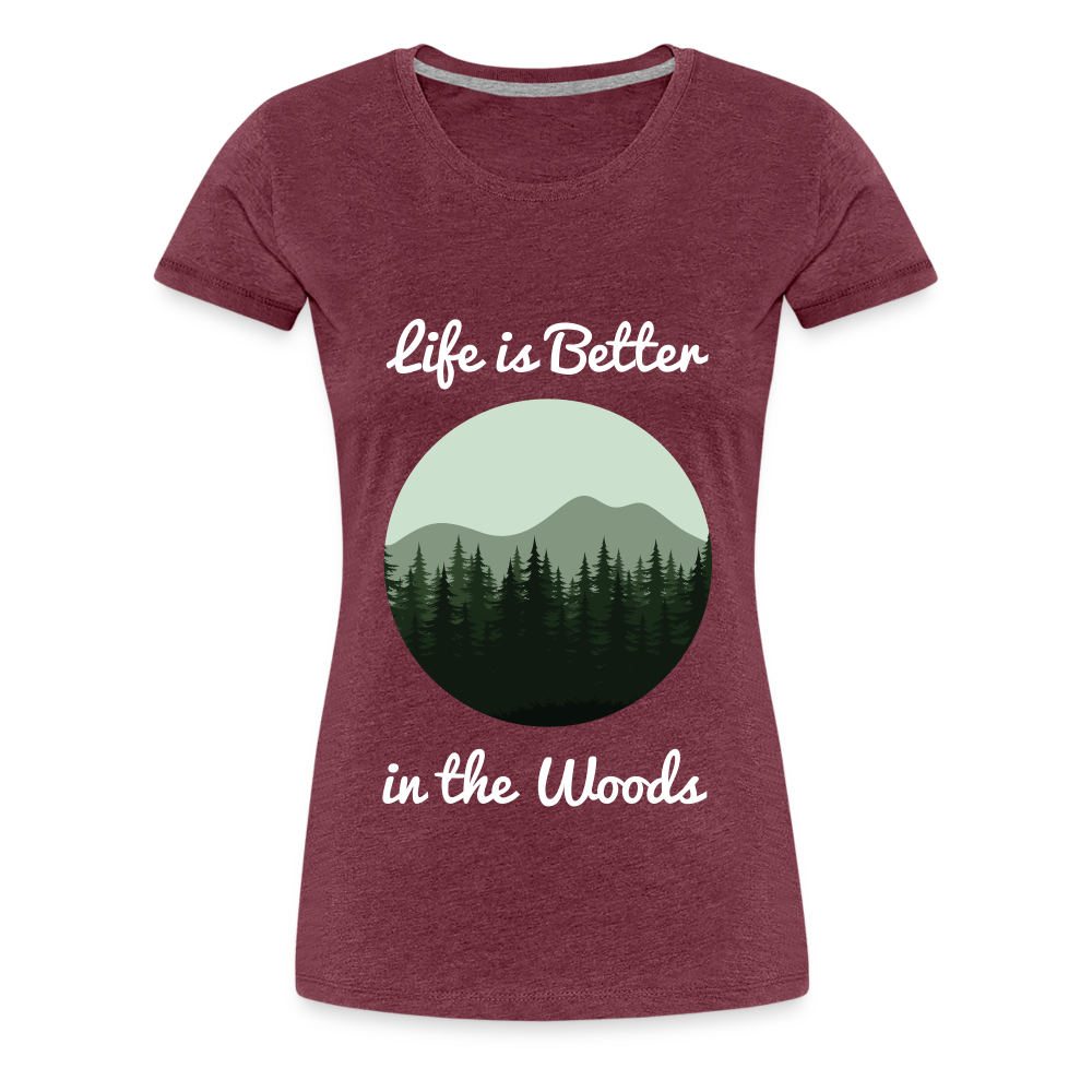 Women’s Life is Better in the Woods - heather burgundy