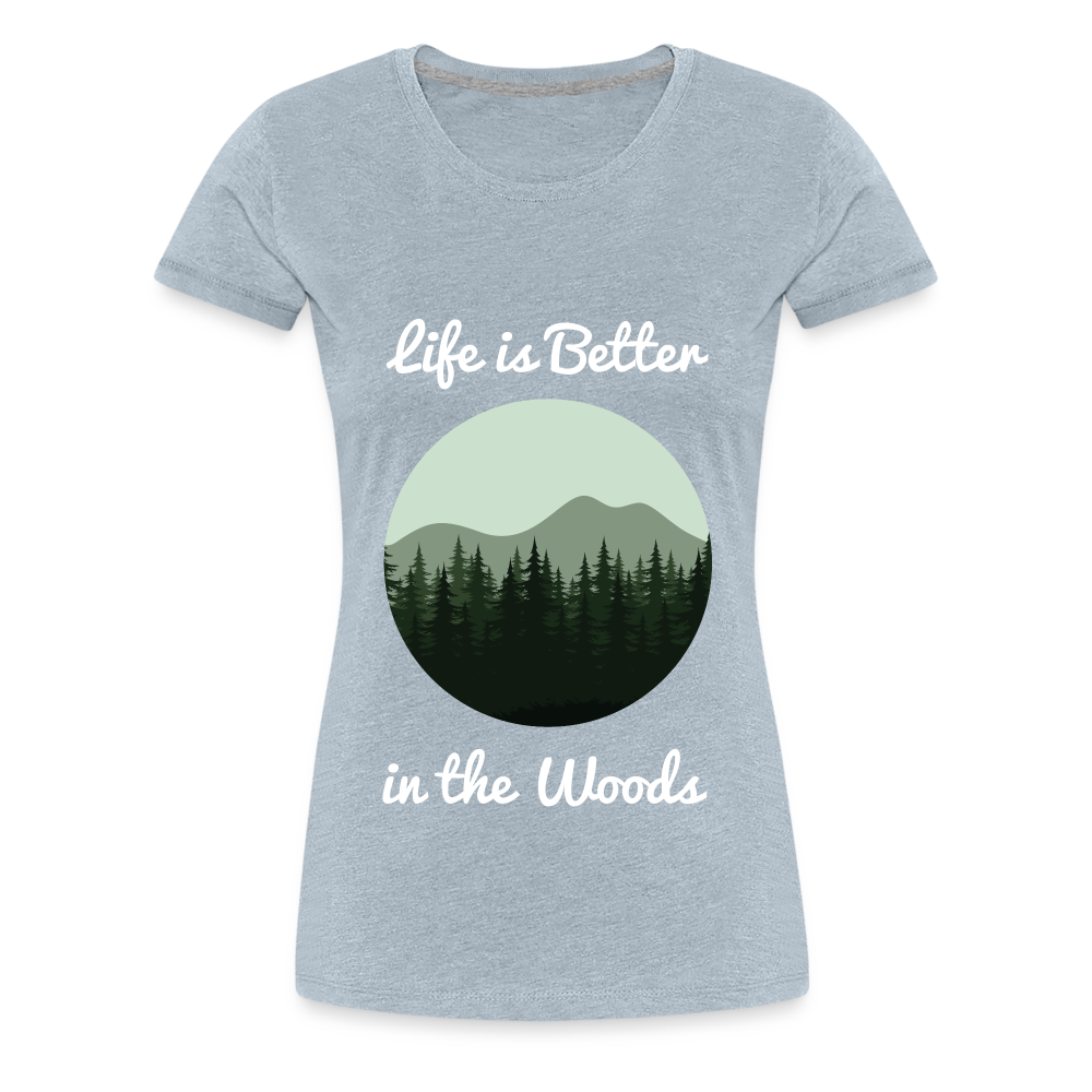 Women’s Life is Better in the Woods - heather ice blue