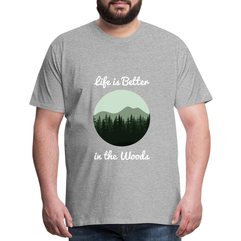 Men’s Life is Better in the Woods - heather gray