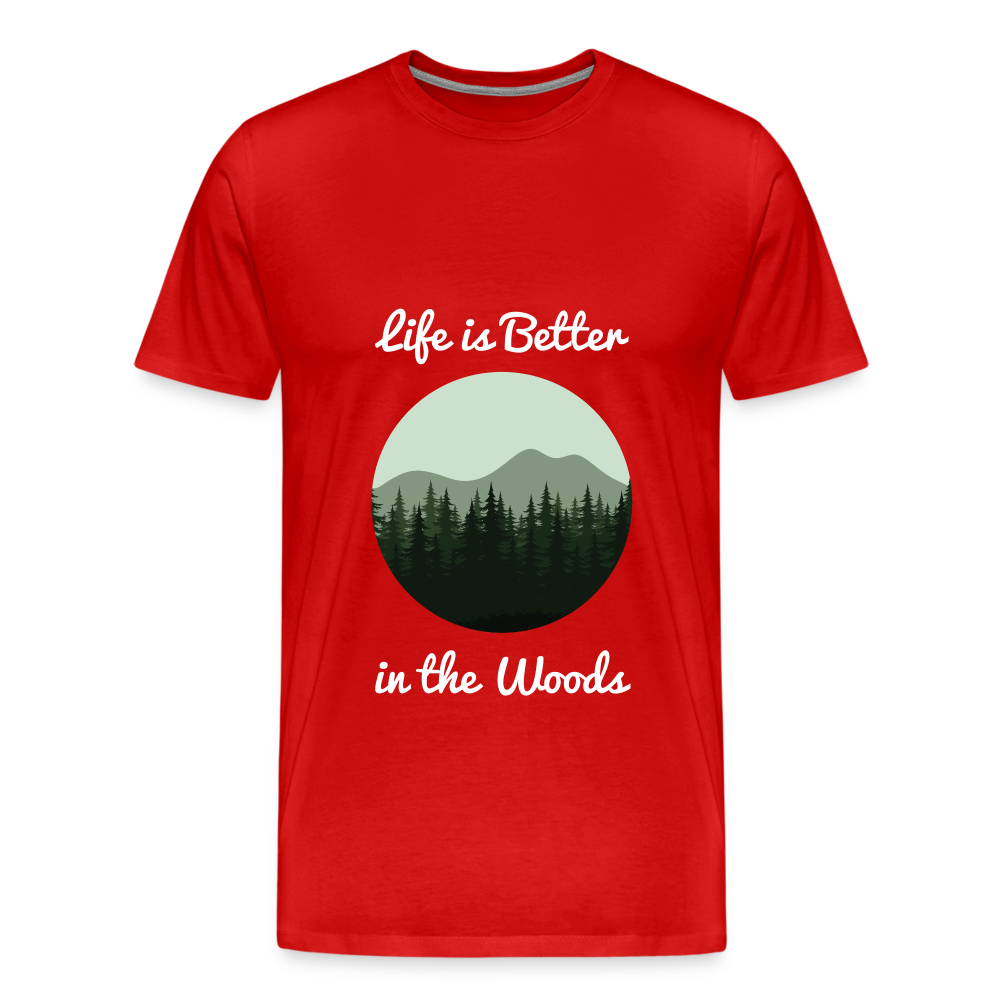 Men’s Life is Better in the Woods - red