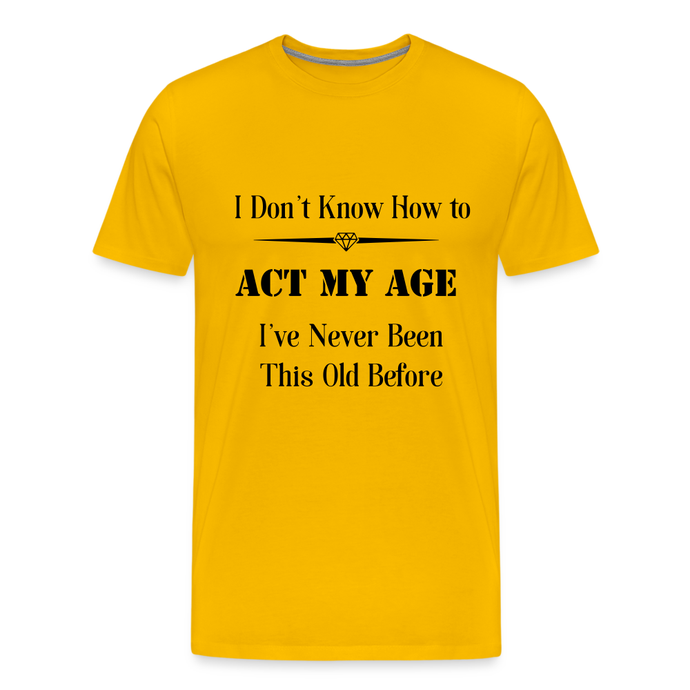 Men's I Don't Know How to Act My Age - sun yellow