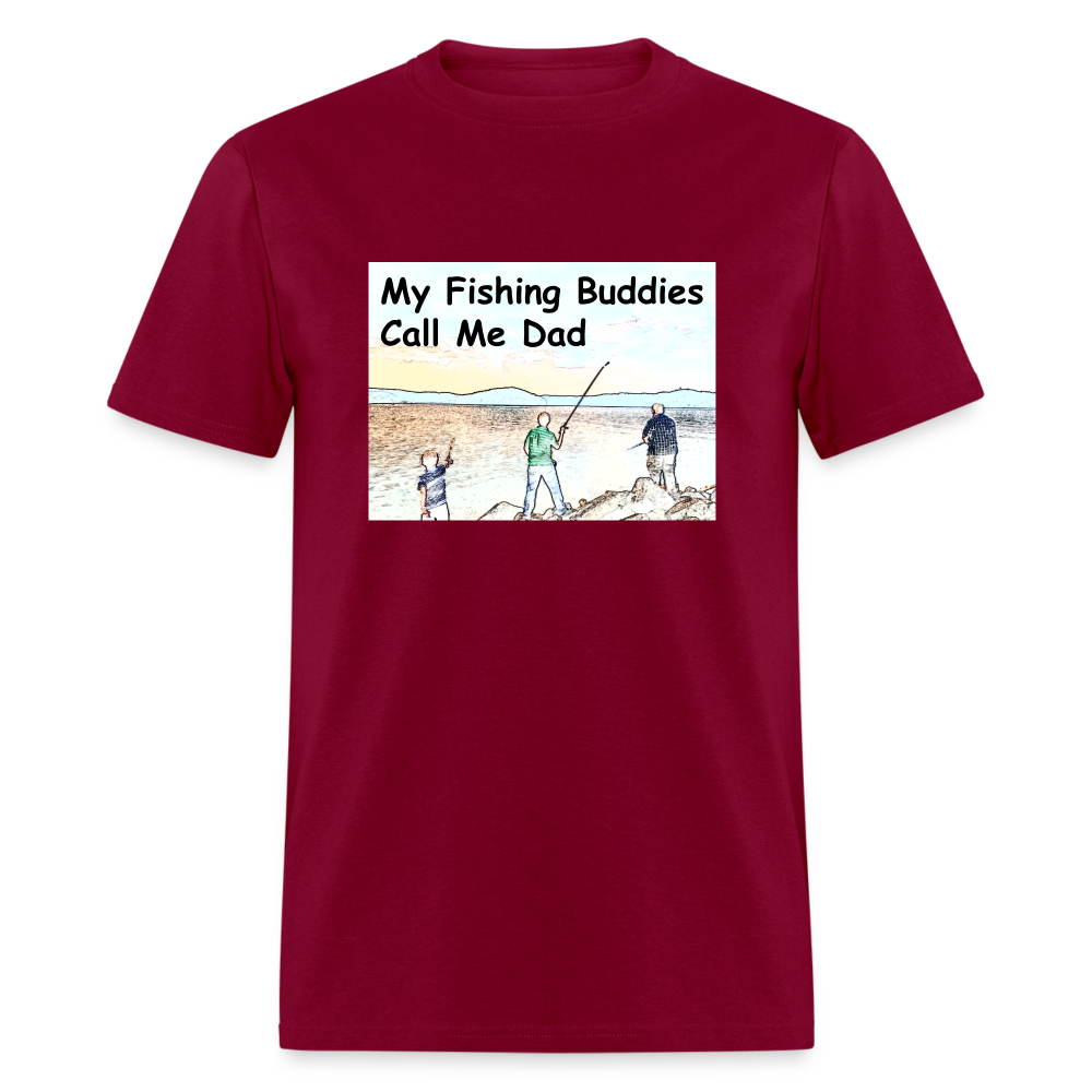 U- Men's shirt, My Fishing Buddies Call Me Dad - burgundy