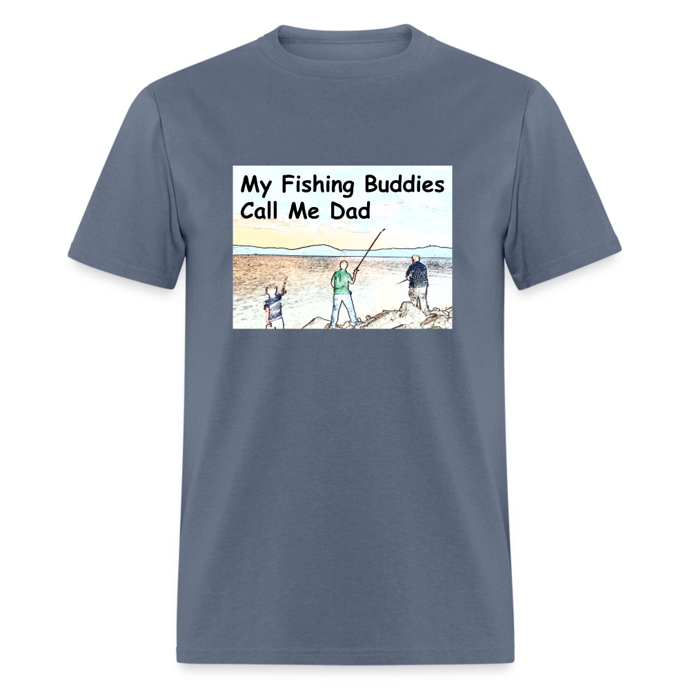 U- Men's shirt, My Fishing Buddies Call Me Dad - denim