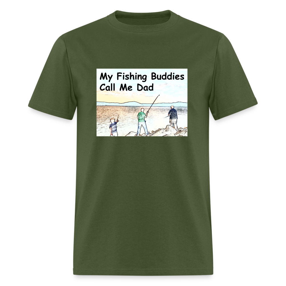 U- Men's shirt, My Fishing Buddies Call Me Dad - military green