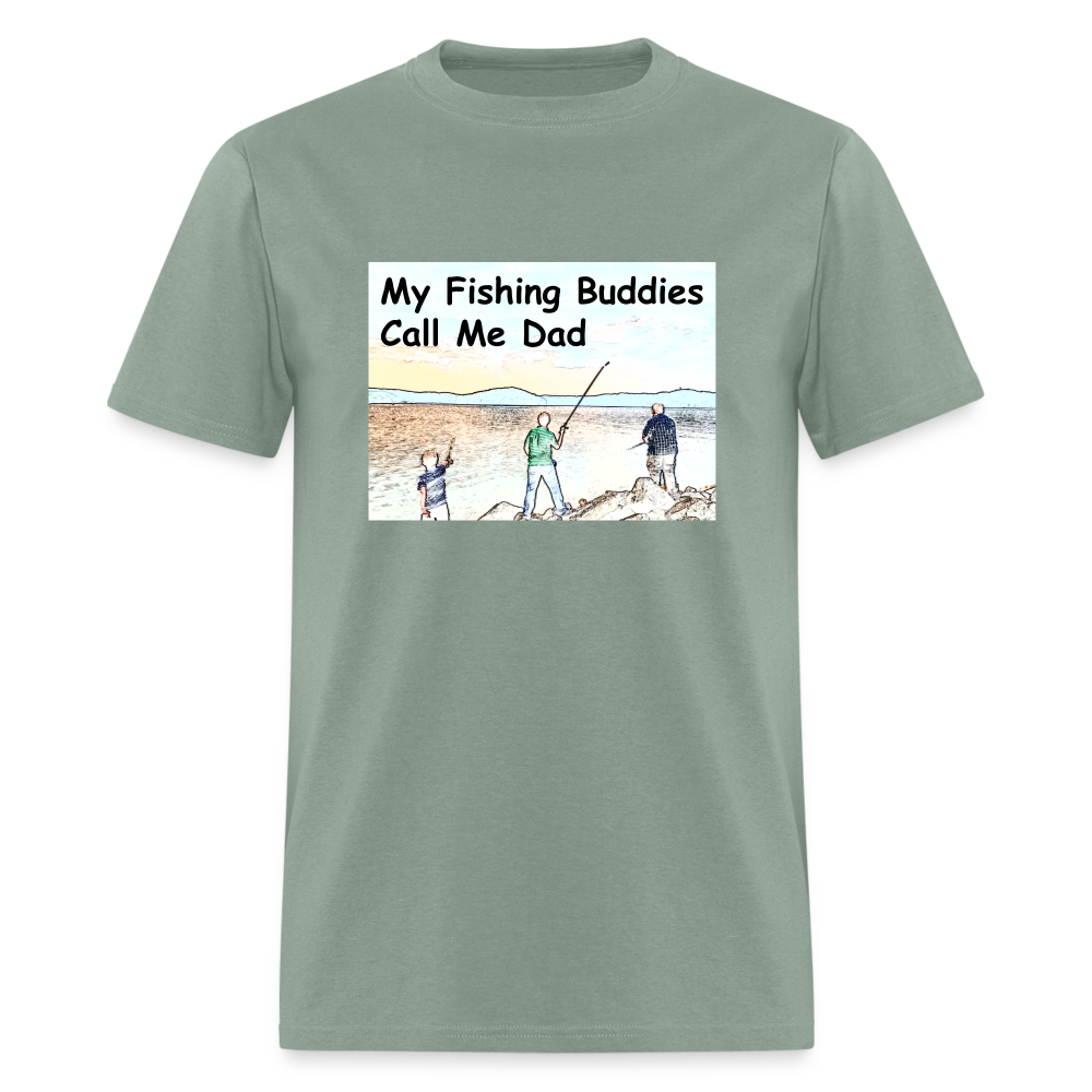 U- Men's shirt, My Fishing Buddies Call Me Dad - sage